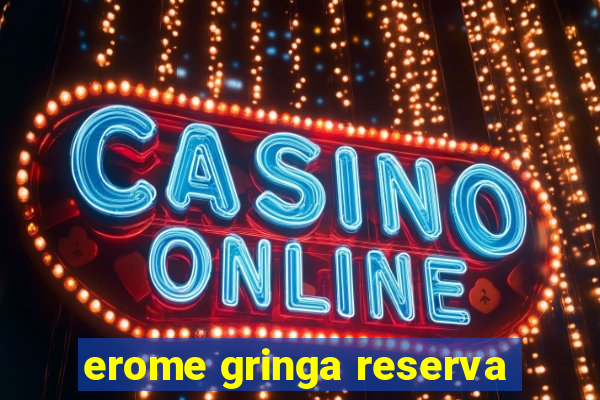 erome gringa reserva